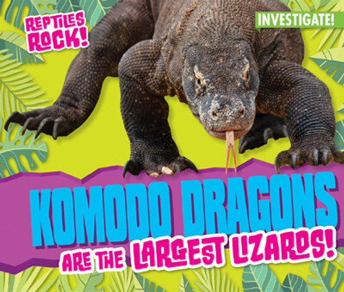 Komodo Dragons are the Largest Lizards! by Elise Tobler, 9781978518285