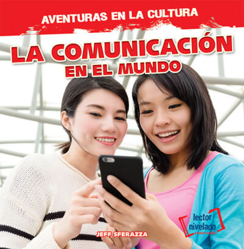 La comunicación en el mundo (Communication Around the World) by Jeff Sferazza, 9781538251751