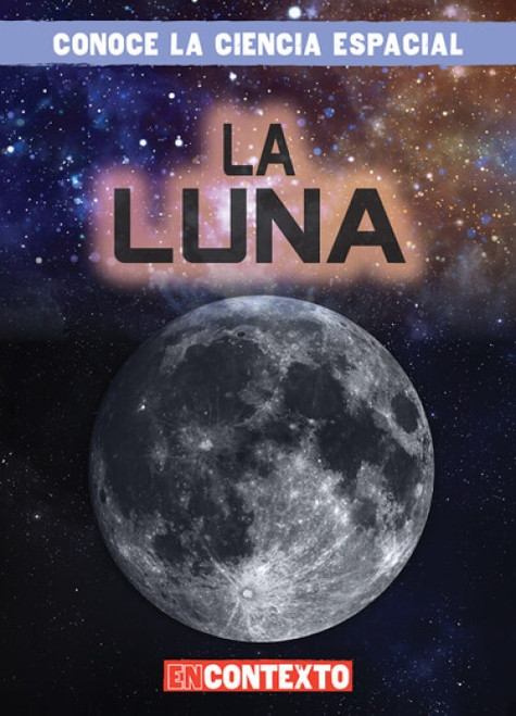 La Luna (The Moon) (Spanish Edition) by Bert Wilberforce, 9781538260258