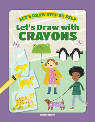 Let's Draw with Crayons by Kasia Dudziuk, 9781499485134