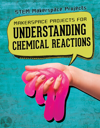 Makerspace Projects for Understanding Chemical Reactions - 9781725311763 by Barbara Martina Linde, 9781725311763