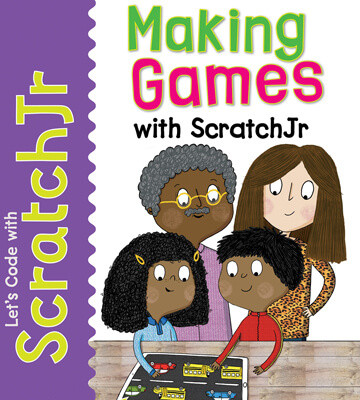 Making Games with ScratchJr by Dr. Tracy Gardner, Elbrie de Kock, 9781725331471