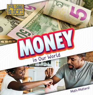 Money in Our World by Naomi Osborne, 9781502656575