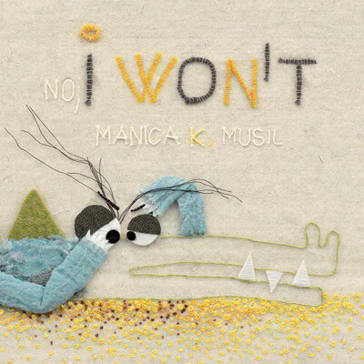 No, I Won't by Manica K. Musil, Manica K. Musil, 9781499486612