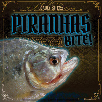 Piranhas Bite! - 9781538257845 by Janey Levy, 9781538257845