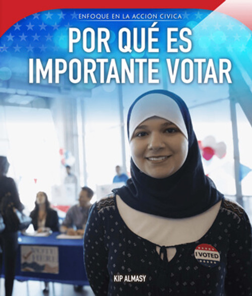 Por qué es importante votar (Why Voting Matters) by Kip Almasy, 9781725315969