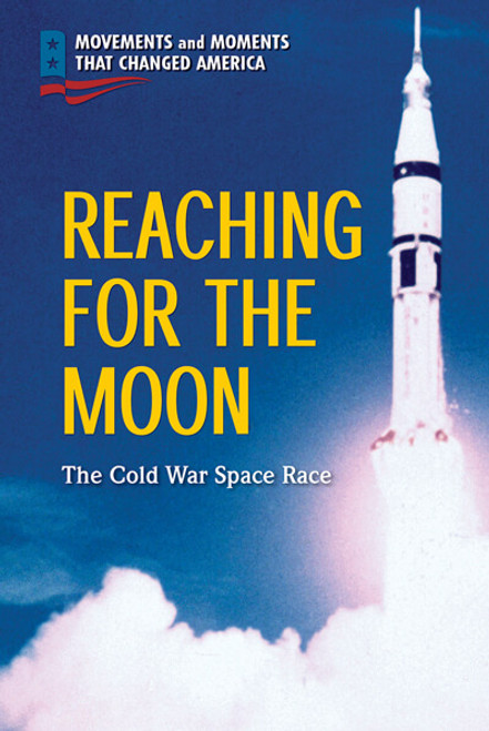 Reaching for the Moon (The Cold War Space Race) by John Choi, 9781725342118