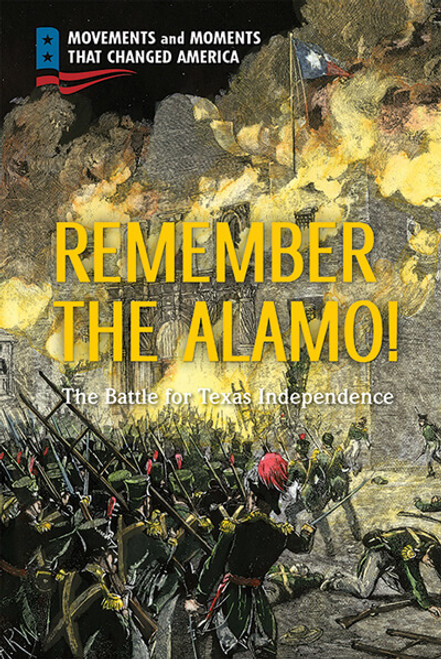 Remember the Alamo! (The Battle for Texas Independence) by Karen Clemens Warrick, 9781725342149