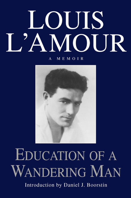 Education of a Wandering Man (A Memoir) by Louis L'Amour, 9780553057034