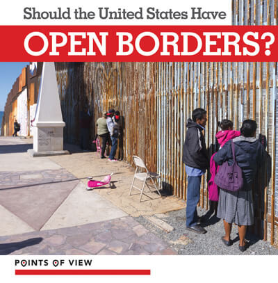 Should the United States Have Open Borders? - 9781534534308 by Amy Holt, 9781534534308