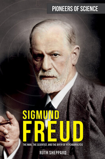 Sigmund Freud (The Man, the Scientist, and the Birth of Psychoanalysis) - 9781499471199 by Ruth Sheppard, 9781499471199
