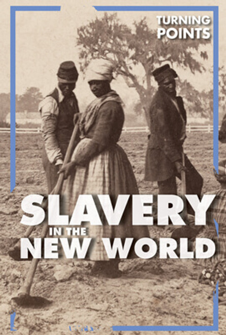 Slavery in the New World by Therese Harasymiw, 9781502660862