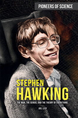 Stephen Hawking (The Man, the Genius, and the Theory of Everything) by Joel Levy, 9781499471212