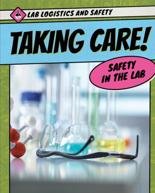 Taking Care! Safety in the Lab - 9781725310483 by Kathleen A. Klatte