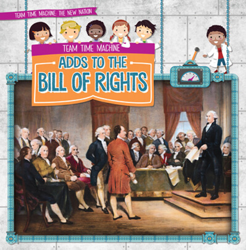 Team Time Machine Adds to the Bill of Rights by Therese M. Shea, 9781538256992