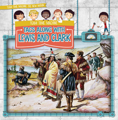 Team Time Machine Tags Along with Lewis and Clark - 9781538257135 by Jill Keppeler, 9781538257135