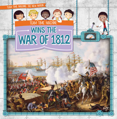 Team Time Machine Wins the War of 1812 - 9781538257173 by Shannon H. Harts, 9781538257173