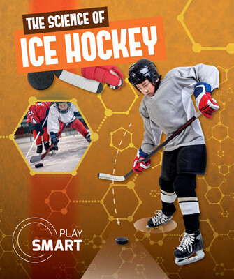 The Science of Ice Hockey by Emilie Dufresne, 9781534535688