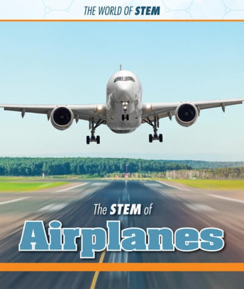 The STEM of Airplanes by Fiona Young-Brown, 9781502650047