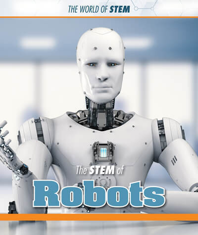 The STEM of Robots by Derek Miller, 9781502650245