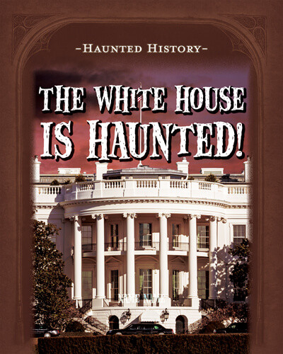 The White House Is Haunted! by Marie Morrison, 9781725320086