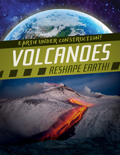 Volcanoes Reshape Earth! - 9781538258361 by Charlie Light, 9781538258361