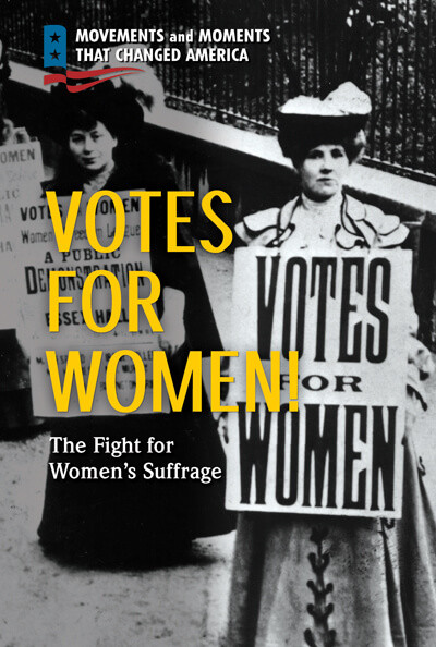Votes for Women! (The Fight for Women's Suffrage) by Larry A. Van Meter, 9781725342200