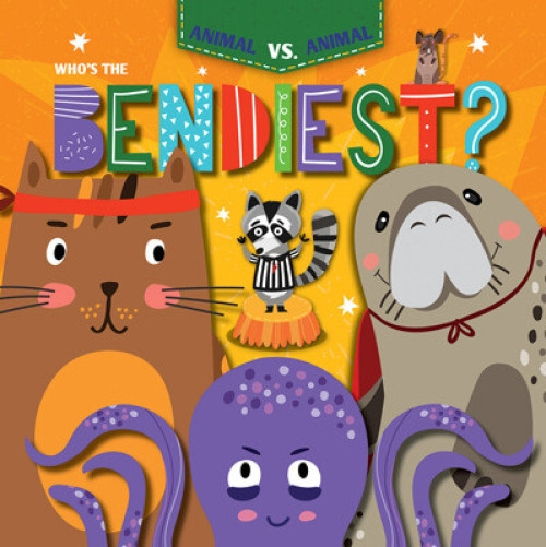 Who's the Bendiest? by Emilie Dufresne, 9781534537309