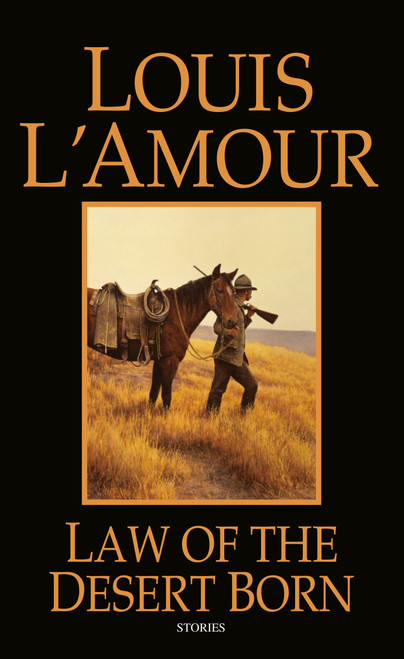 Law of the Desert Born (Stories) by Louis L'Amour, 9780553241334