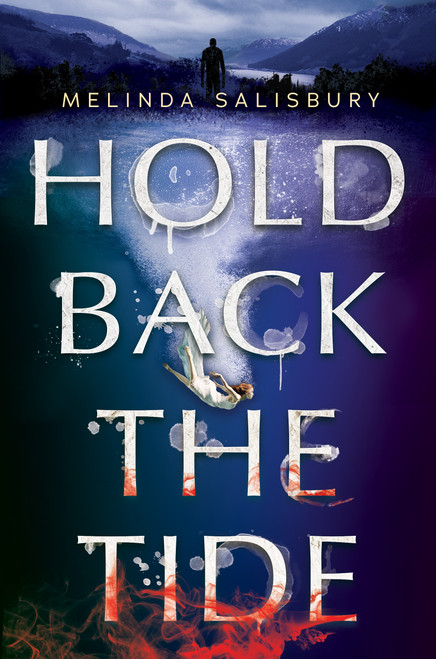 Hold Back the Tide by Melinda Salisbury, 9781338681307