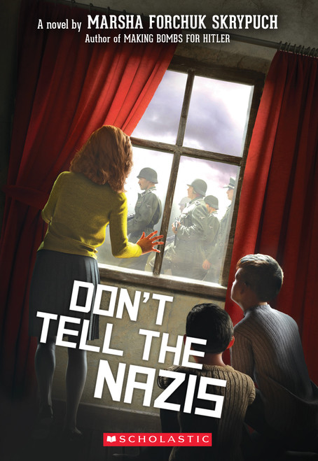 Don't Tell the Nazis by Marsha Forchuk Skrypuch, 9781338713633