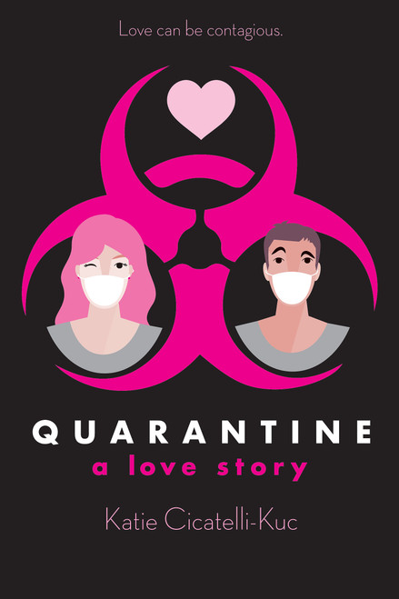 Quarantine: A Love Story - 9781338724318 by Katie Cicatelli-Kuc, 9781338724318
