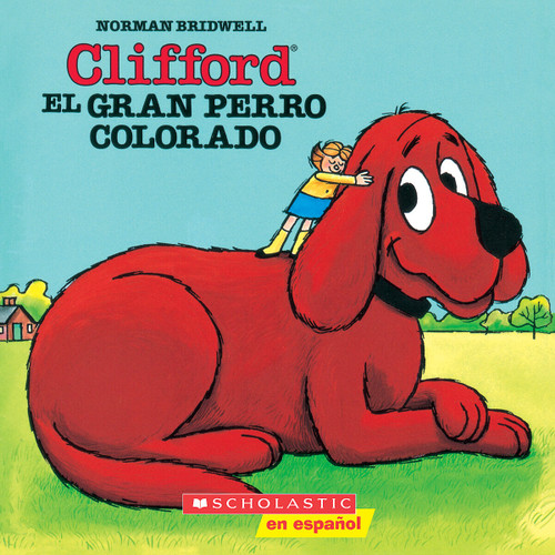 Clifford, el gran perro colorado (Clifford the Big Red Dog) (Spanish Edition) by Norman Bridwell, Norman Bridwell, 9780590413800