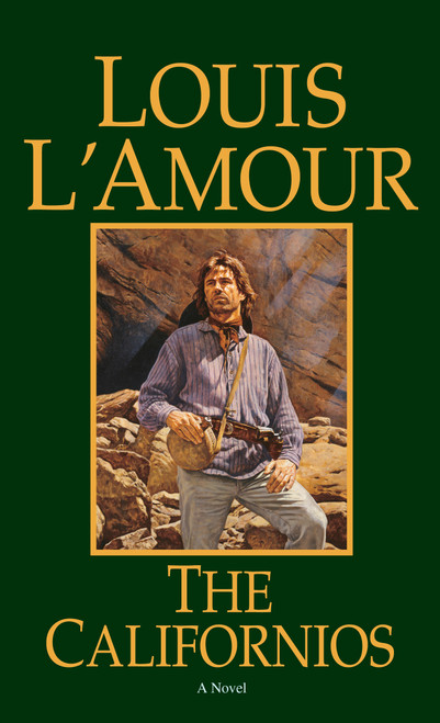 The Californios (A Novel) by Louis L'Amour, 9780553253221