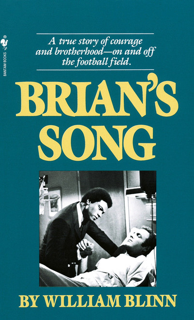 Brian's Song (A True Story of Courage and Brotherhood--On and Off the Football Field) by William Blinn, 9780553266184