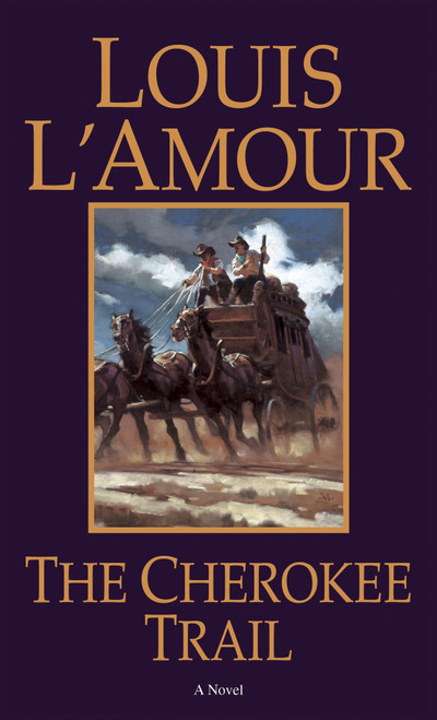 The Cherokee Trail (A Novel) by Louis L'Amour, 9780553270471