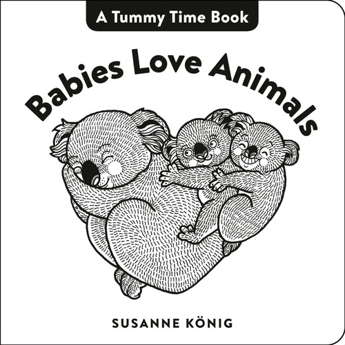 Babies Love Animals (High Contrast Black-and-White Art Throughout) by Susanne König, 9780593403457