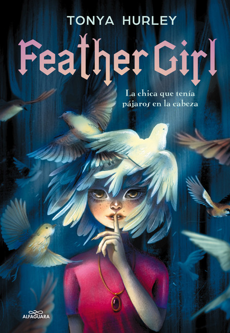 Feather Girl: La chica que tenía pájaros en la cabeza / Feather Girl: The Girl with Birds in Her Head - Feathervein (Spanish Edition) by Tonya Hurley, 9788420486376