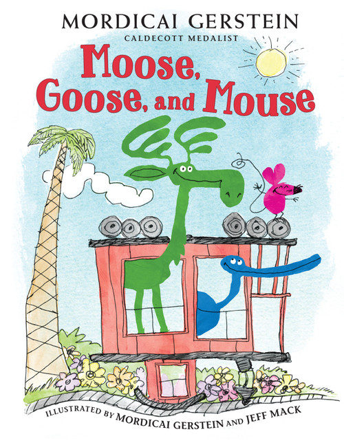 Moose, Goose, and Mouse - 9780823451326 by Mordicai Gerstein, Jeff Mack, 9780823451326