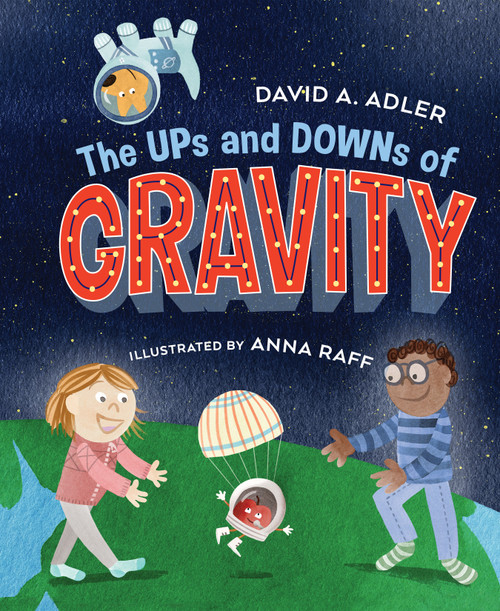 The Ups and Downs of Gravity - 9780823451289 by David A. Adler, Anna Raff, 9780823451289