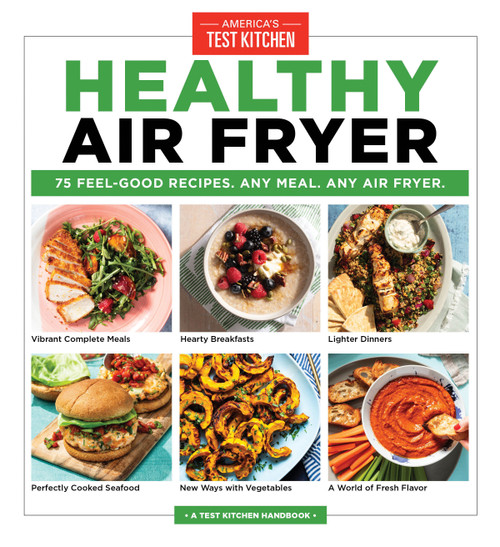 Healthy Air Fryer (75 Feel-Good Recipes. Any Meal. Any Air Fryer.) by America's Test Kitchen, 9781948703901