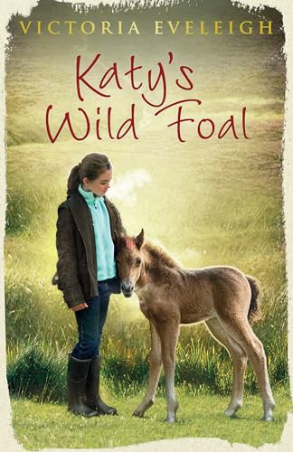 Katy's Wild Foal by Victoria Eveleigh, 9781444005417