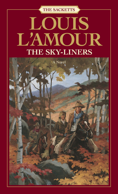The Sacketts: The Sky-Liners (A Novel) by Louis L'Amour, 9780553276879