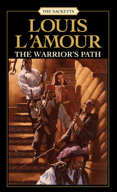 The Warrior's Path: The Sacketts (A Novel) by Louis L'Amour, 9780553276909