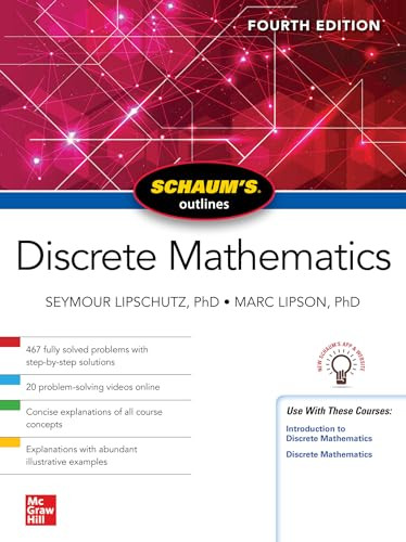 Schaum's Outline of Discrete Mathematics, Fourth Edition by Seymour Lipschutz, Marc Lipson, 9781264258802