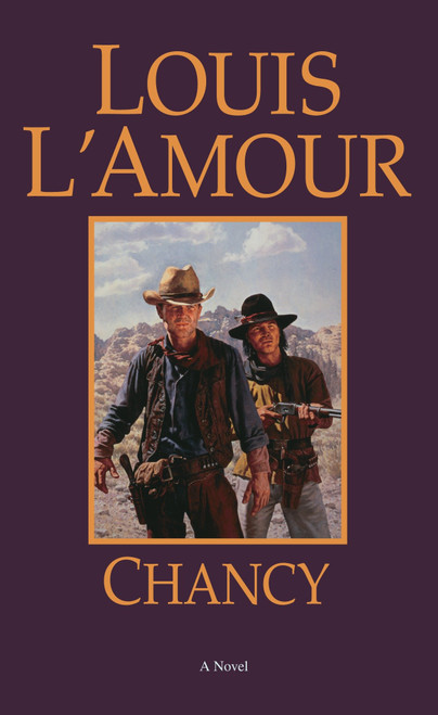 Chancy (A Novel) by Louis L'Amour, 9780553280852