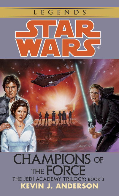 Champions of the Force: Star Wars Legends (The Jedi Academy) by Kevin Anderson, 9780553298024