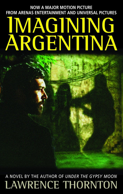 Imagining Argentina by Lawrence Thornton, 9780553345797