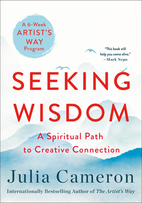 Seeking Wisdom (A Spiritual Path to Creative Connection (A Six-Week Artist's Way Program)) by Julia Cameron, 9781250809377