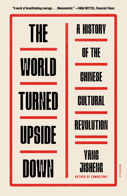 The World Turned Upside Down (A History of the Chinese Cultural Revolution) - 9781250829702 by Yang Jisheng, Stacy Mosher, Guo Jian, 9781250829702